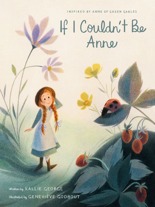 If I Couldn't Be Anne by Kallie George and Geneviève Godbout