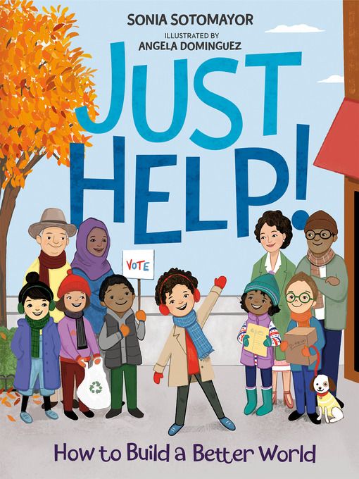 Just Help! by Sonia Sotomayor and Angela Dominguez