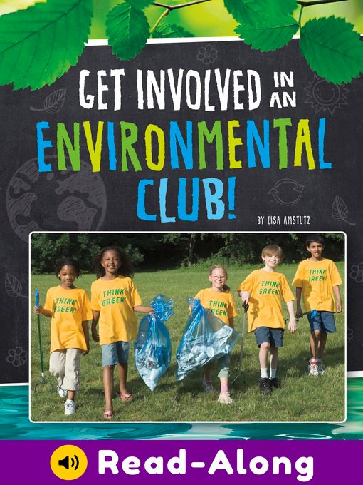 Get Involved in an Environmental Club by Lisa Amstutz