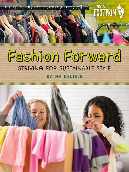 Fashion Forward: Striving for Sustainable Style by Raina Delisle
