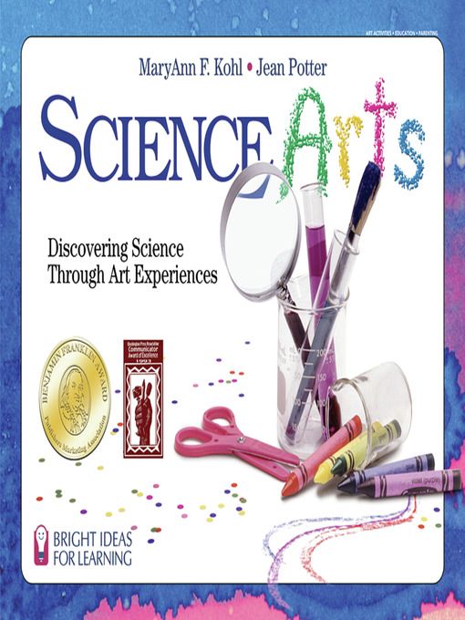 Science Arts: Discovering Science Through Art Experiences by MaryAnn F. Kohl and Jean Potter