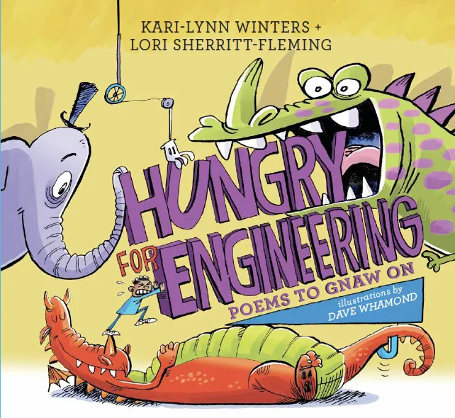 Hungry for Engineering by Kari Lynn Winters and Lori Sherritt-Fleming