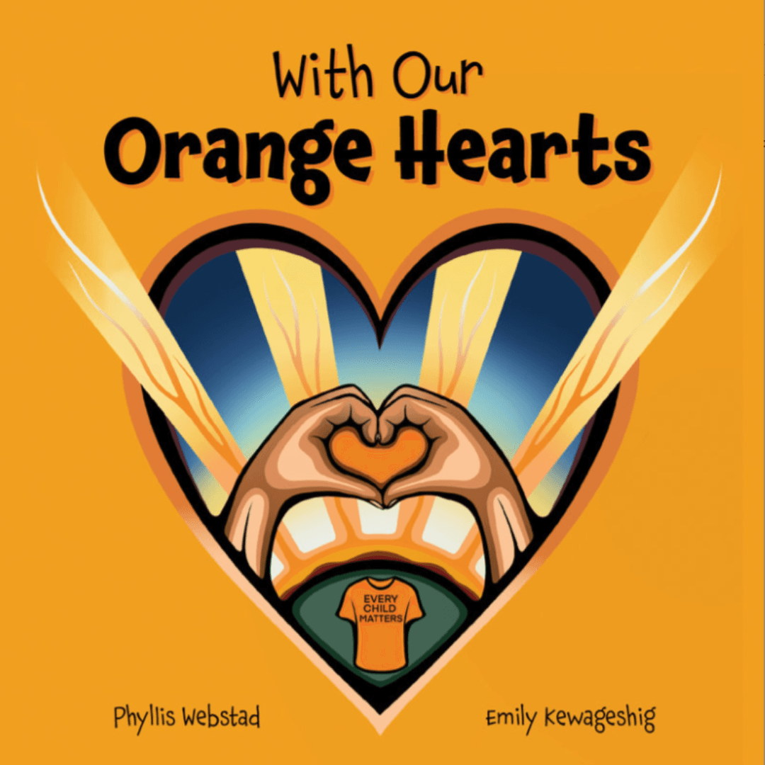 With Our Orange Hearts by Phyllis Webstad and Emily Kewageshig